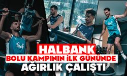 Halkbank, Bolu kampının ilk gününde ağırlık çalıştı