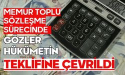 Memur toplu sözleşme sürecinde gözler hükümetin teklifine çevrildi