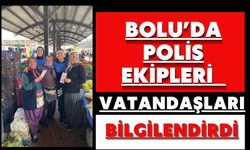 Bolu’da polis ekipleri vatandaşları bilgilendirdi