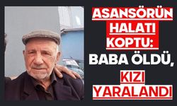 Asansörün halatı koptu: Baba öldü, kızı yaralandı
