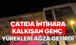 Çatıda intihara kalkışan genç yürekleri ağza getirdi
