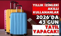Yıllık İzinleri Akıllı Kullananlar 2026’da 43 Gün Tatil Yapacak!