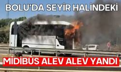 Bolu’da seyir halindeki midibüs alev alev yandı