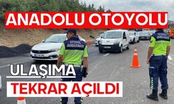 Anadolu Otoyolu 2 saat sonra ulaşıma tekrar açıldı
