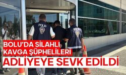 Bolu’da silahlı kavga şüphelileri adliyeye sevk edildi