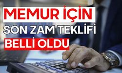 Memur için son zam teklifi belli oldu