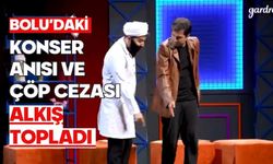 BOLU’DAKİ KONSER ANISI VE ÇÖP CEZASI ALKIŞ TOPLADI