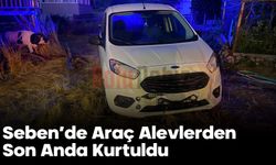 Seben’de Araç Alevlerden Son Anda Kurtuldu
