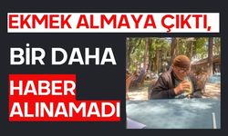 Ekmek almaya çıktı, bir daha haber alınamadı