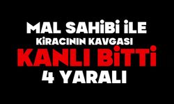Mal sahibi ile kiracının kavgası kanlı bitti: 3'ü ağır 4 yaralı