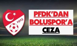 PFDK’dan Boluspor’a Ceza