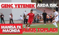 Genç Yetenek Arda Işık, Manisa FK Maçında Alkış Topladı