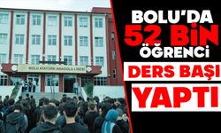 Bolu’da 52 bin öğrenci ders başı yaptı
