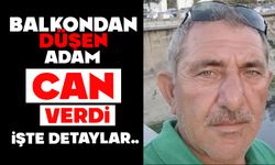 Balkondan düşen şahıs hayatını kaybetti