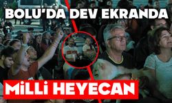 Bolu’da dev ekranda milli heyecan