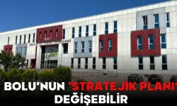Bolu’nun ‘Stratejik Planı’ Değişebilir…
