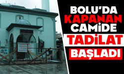 Bolu'da kapanan camide tadilat başladı