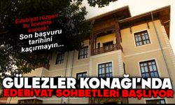 GÜLEZLER KONAĞI’NDA EDEBİYAT SOHBETLERİ BAŞLIYOR