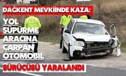 YOL SÜPÜRME ARACINA ÇARPAN OTOMOBİL SÜRÜCÜSÜ YARALANDI