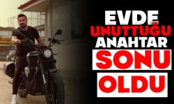 Evde unuttuğu anahtar sonu oldu