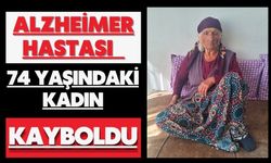 Alzheimer hastası 74 yaşındaki kadın kayboldu