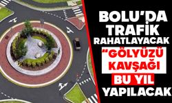 Bolu’da trafik rahatlayacak, yeni kavşak projeleri yolda  “GÖLYÜZÜ KAVŞAĞI BU YIL YAPILACAK”