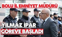 Bolu İl Emniyet Müdürü Yılmaz İpar göreve başladı