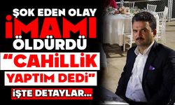 İmamı öldüren sanık: "Cahillik yaptım"
