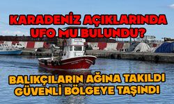 Trabzon'da balıkçıların ağına yabancı deniz aracı takıldı