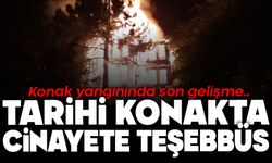Keyvanlar Konağı'nı yangınında 2 tutuklama