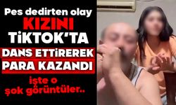 Kızını Tiktok'ta dans ettirerek para kazanmaya çalıştı