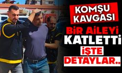 Komşu kavgası bir aileyi yok etti...