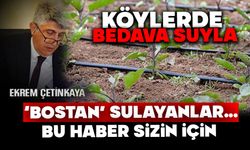 Köylerde Bedava Suyla ‘Bostan’ Sulayanlar…  Bu Haber Sizin İçin!