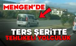 Mengen'de ters şeritte tehlikeli yolculuk