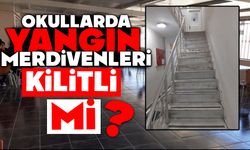 Okullarda Yangın Merdivenleri Kilitli Mi?