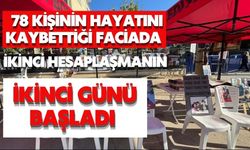 78 kişinin hayatını kaybettiği faciada ikinci hesaplaşmanın ikinci günü başladı