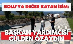 Bolu’ya Değer Katan İsim: Başkan Yardımcısı Gülden Özaydın