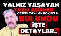 Yalnız yaşayan yaşlı adamın cesedi yayılan kötü kokuyla bulundu