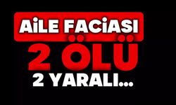 Aile faciası: 2 ölü, 2 yaralı