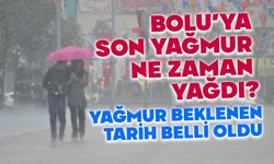 Bolu’ya kaç gündür damla düşmedi, işte en yakın tarih