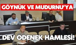 GÖYNÜK VE MUDURNU’YA DEV ÖDENEK HAMLESİ!