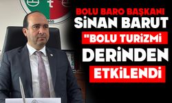 Bolu Baro Başkanı Sinan Barut; "Bolu Turizmi derinden etkilendi"