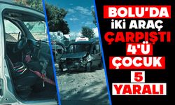 Bolu'da iki araç çarpıştı: 4'ü çocuk 5 yaralı