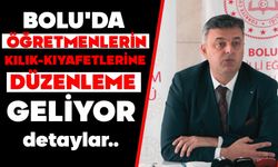 Bolu'da öğretmenlerin kılık-kıyafetlerine düzenleme geliyor