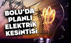 BOLU'DA PLANLI ELEKTRİK KESİNTİSİ