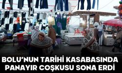 Bolu’nun tarihi kasabasında panayır coşkusu sona erdi
