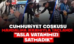CUMHURİYET COŞKUSU MANDALİNA İKRAMIYLA TAÇLANDI:  “ASLA VATANIMIZI SATMADIK”