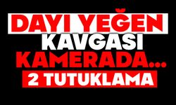 Dayı yeğen kavgası kamerada: 2 tutuklama