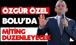 ÖZGÜR ÖZEL BOLU’DA MİTİNG DÜZENLEYECEK