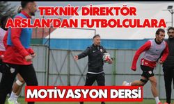 Teknik Direktör Arslan’dan Futbolculara Motivasyon Dersi